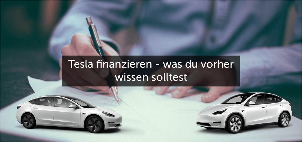 Tesla finanzieren - was du vorher wissen solltest – Tesla Ausstatter