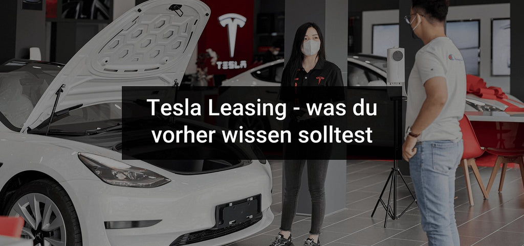 Tesla Leasing - was du vorher wissen solltest