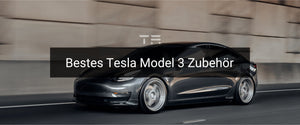 Top 10 Bestes Tesla Model 3 Zubehör